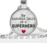 My Autistic Child is a Superhero Zinc Necklace 20 inch Pendant 4 Colors