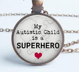 My Autistic Child is a Superhero Zinc Necklace 20 inch Pendant 4 Colors