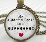 My Autistic Child is a Superhero Zinc Necklace 20 inch Pendant 4 Colors