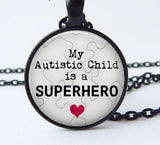 My Autistic Child is a Superhero Zinc Necklace 20 inch Pendant 4 Colors